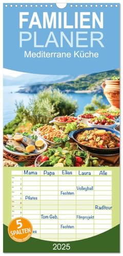 Familienplaner 2025 - Mediterrane Küche mit 5 Spalten (Wandkalender, 21 cm x 45 cm), CALVENDO von CALVENDO