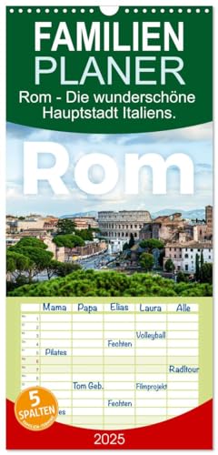 Familienplaner 2025 - Rom - Die wunderschöne Hauptstadt Italiens. mit 5 Spalten (Wandkalender, 21 cm x 45 cm), CALVENDO von CALVENDO