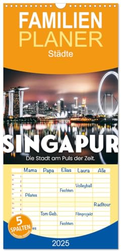 Familienplaner 2025 - Singapur - Die Stadt am Puls der Zeit. mit 5 Spalten (Wandkalender, 21 cm x 45 cm), CALVENDO von CALVENDO