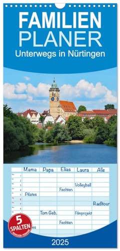 Familienplaner 2025 - Unterwegs in Nürtingen mit 5 Spalten (Wandkalender, 21 cm x 45 cm), CALVENDO von CALVENDO
