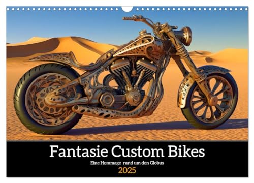 Fantasie Custom Bikes - Eine Hommage rund um den Globus (Wandkalender 2025 DIN A3 quer), CALVENDO Monatskalender von CALVENDO