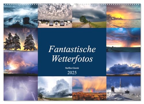 Fantastische Wetterfotos (Wandkalender 2025 DIN A2 quer), CALVENDO Monatskalender von CALVENDO