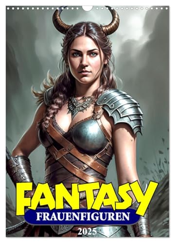 Fantasy-Frauenfiguren (Wandkalender 2025 DIN A3 hoch), CALVENDO Monatskalender von CALVENDO