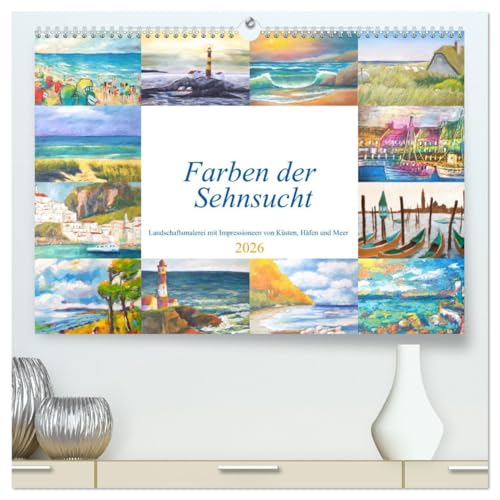 Farben der Sehnsucht - Landschaftsmalerei mit Impressionen von Küsten, Häfen und Meer (hochwertiger Premium Wandkalender 2026 DIN A2 quer), Kunstdruck in Hochglanz von CALVENDO