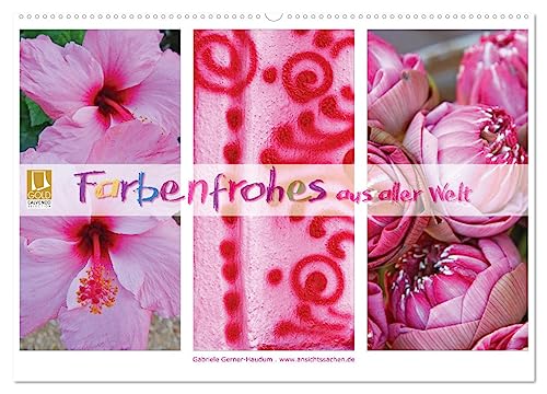 Farbenfrohes aus aller Welt (Wandkalender 2025 DIN A2 quer), CALVENDO Monatskalender: Farbenprächtige und harmonischeTriplets aus allen Ecken dieser ... CALVENDO Gold-Edition. (CALVENDO Orte) von CALVENDO