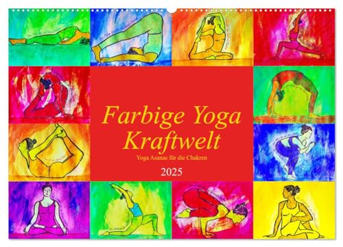 Farbige Yoga Kraftwelt - Yoga Asanas für die Chakren (Wandkalender 2025 DIN A2 quer), CALVENDO Monatskalender von CALVENDO