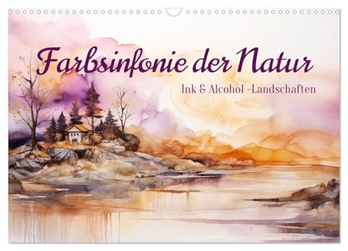 Farbsinfonie der Natur (Wandkalender 2026 DIN A3 quer), CALVENDO Monatskalender: Traumhafte Tintenwelten: Ein Jahr in Alkoholink-Landschaften (CALVENDO Natur) von Calvendo