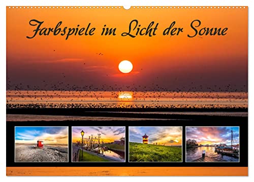Farbspiele im Licht der Sonne (Wandkalender 2025 DIN A2 quer), CALVENDO Monatskalender von CALVENDO