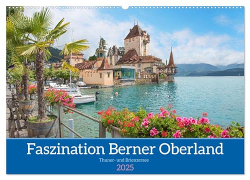 Faszination Berner Oberland 2025 - Thuner- und Brienzersee (Wandkalender 2025 DIN A2 quer), CALVENDO Monatskalender von CALVENDO