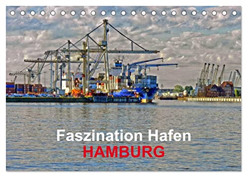 Faszination Hafen - Hamburg (Tischkalender 2026 DIN A5 quer), CALVENDO Monatskalender: Szenen aus dem Hamburger Hafen in expressionistischen Ansichten (CALVENDO Orte) von Calvendo