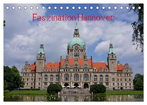 Faszination Hannover (Tischkalender 2025 DIN A5 quer), CALVENDO Monatskalender von CALVENDO