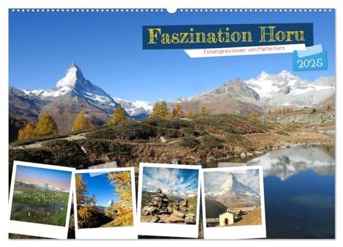 Faszination Horu Fotoimpressionen vom Matterhorn (Wandkalender 2025 DIN A2 quer), CALVENDO Monatskalender von CALVENDO