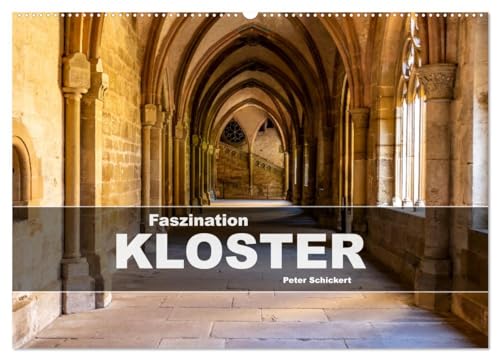 Faszination Kloster (Wandkalender 2025 DIN A2 quer), CALVENDO Monatskalender von CALVENDO