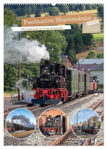 Faszination Museumsbahn (Wandkalender 2025 DIN A2 hoch), CALVENDO Monatskalender von CALVENDO