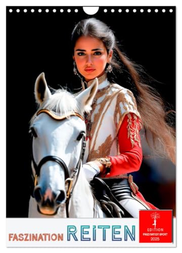 Faszination Reiten (Wandkalender 2025 DIN A4 hoch), CALVENDO Monatskalender von CALVENDO