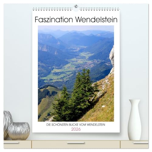 Faszination Wendelstein (hochwertiger Premium Wandkalender 2026 DIN A2 hoch), Kunstdruck in Hochglanz von CALVENDO