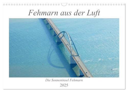 Fehmarn aus der Luft (Wandkalender 2025 DIN A3 quer), CALVENDO Monatskalender von CALVENDO