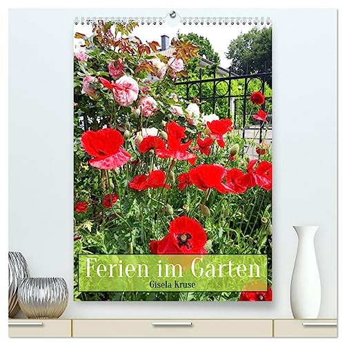 Ferien im Garten (hochwertiger Premium Wandkalender 2025 DIN A2 hoch), Kunstdruck in Hochglanz von CALVENDO