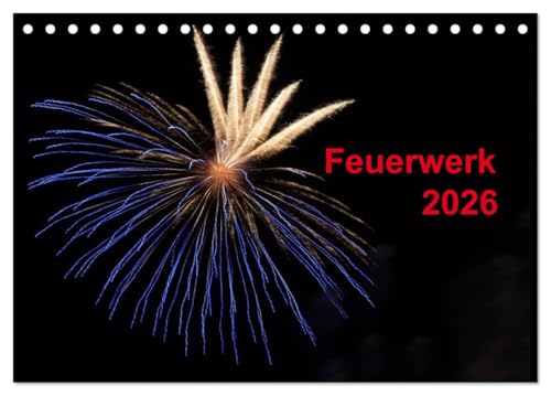 Feuerwerk (Tischkalender 2026 DIN A5 quer), CALVENDO Monatskalender von CALVENDO
