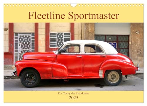 Fleetline Sportmaster - Ein Chevrolet der Extraklasse (Wandkalender 2025 DIN A3 quer), CALVENDO Monatskalender: Der US-Oldtimer Chevrolet Fleetline Sportmaster in Kuba (CALVENDO Mobilitaet) von Calvendo