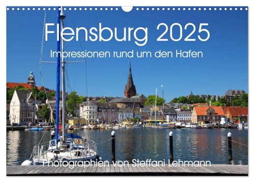 Flensburg 2025. Impressionen rund um den Hafen (Wandkalender 2025 DIN A3 quer), CALVENDO Monatskalender von CALVENDO