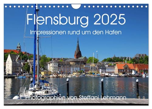 Flensburg 2025. Impressionen rund um den Hafen (Wandkalender 2025 DIN A4 quer), CALVENDO Monatskalender von CALVENDO