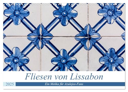 Fliesen von Lissabon (Wandkalender 2025 DIN A3 quer), CALVENDO Monatskalender von CALVENDO