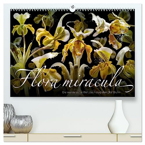 Flora miracula - Die wundersame Welt des Fotografen Olaf Bruhn (hochwertiger Premium Wandkalender 2025 DIN A2 quer), Kunstdruck in Hochglanz von CALVENDO