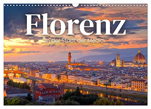 Florenz - In der Stadt der Medici. (Wandkalender 2025 DIN A3 quer), CALVENDO Monatskalender von CALVENDO