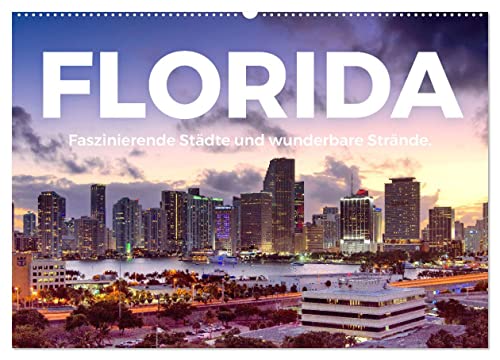 Florida - Faszinierende Städte und wunderbare Strände. (Wandkalender 2025 DIN A2 quer), CALVENDO Monatskalender von CALVENDO