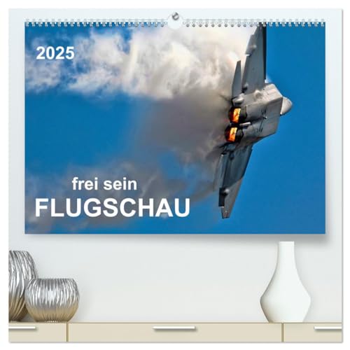 Flugschau - frei sein (hochwertiger Premium Wandkalender 2025 DIN A2 quer), Kunstdruck in Hochglanz von CALVENDO
