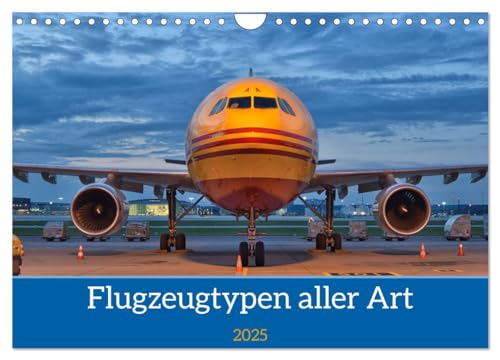 Flugzeuge aller Art (Wandkalender 2025 DIN A4 quer), CALVENDO Monatskalender von CALVENDO