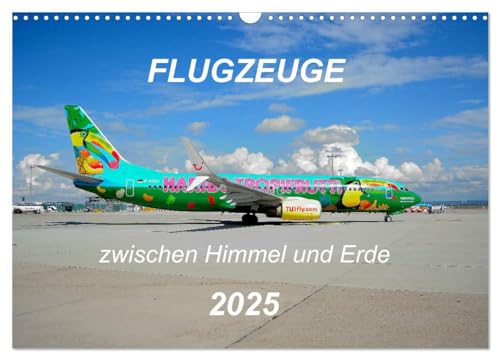 Flugzeuge zwischen Himmel und Erde (Wandkalender 2025 DIN A3 quer), CALVENDO Monatskalender von CALVENDO