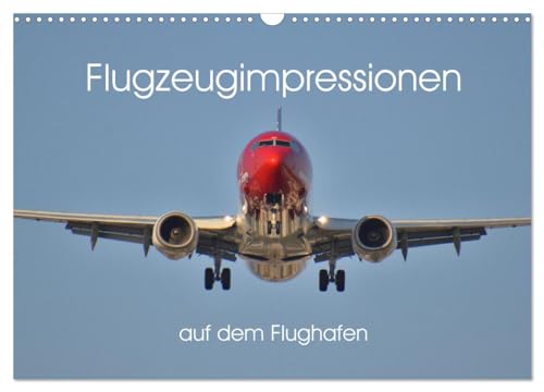 Flugzeugimpressionen auf dem Flughafen (Wandkalender 2024 DIN A3 quer), CALVENDO Monatskalender von CALVENDO