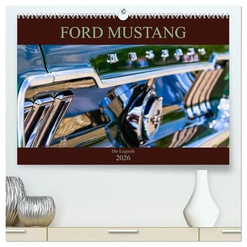 Ford Mustang - Die Legende (hochwertiger Premium Wandkalender 2026 DIN A2 quer), Kunstdruck in Hochglanz: Der Ford Mustang gilt als eine der Legenden ... kunstvoll in Szene setzen. (CALVENDO Orte) von Calvendo