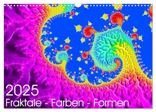 Fraktale - Farben - Formen 2025 (Wandkalender 2025 DIN A3 quer), CALVENDO Monatskalender von CALVENDO
