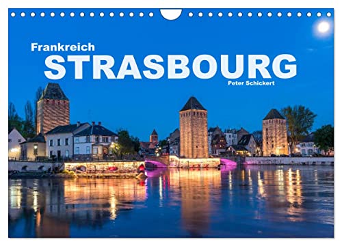 Frankreich - Strasbourg (Wandkalender 2025 DIN A4 quer), CALVENDO Monatskalender von CALVENDO