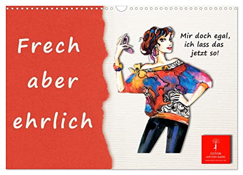 Frech aber ehrlich (Wandkalender 2025 DIN A3 quer), CALVENDO Monatskalender von CALVENDO