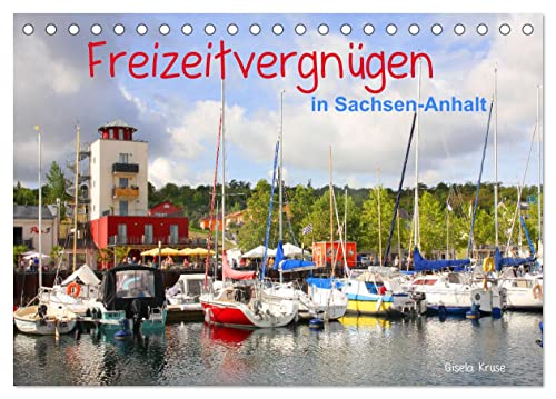 Freizeitvergnügen in Sachsen-Anhalt (Tischkalender 2025 DIN A5 quer), CALVENDO Monatskalender von CALVENDO