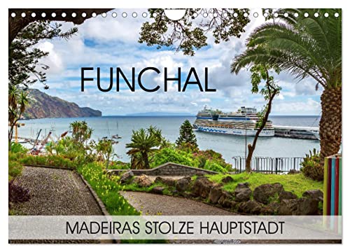 Funchal - Madeiras stolze Hauptstadt (Wandkalender 2025 DIN A4 quer), CALVENDO Monatskalender von CALVENDO