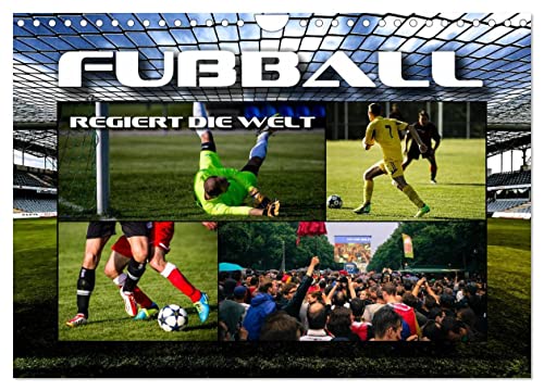 Fußball regiert die Welt (Wandkalender 2025 DIN A4 quer), CALVENDO Monatskalender von CALVENDO