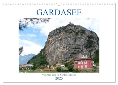 GARDASEE Von Arco ganz im Norden südwärts (Wandkalender 2025 DIN A3 quer), CALVENDO Monatskalender von CALVENDO