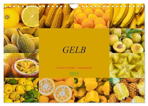 GELB - Gemüse und Obst - Sonnengereift (Wandkalender 2025 DIN A4 quer), CALVENDO Monatskalender von CALVENDO
