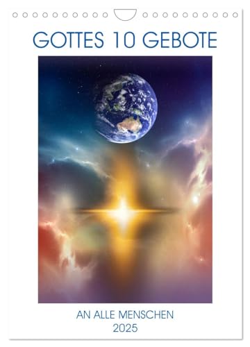 GOTTES 10 GEBOTE (Wandkalender 2025 DIN A4 hoch), CALVENDO Monatskalender: Gottes Worte für den Frieden in der Welt, unserem Planeten Erde. (CALVENDO Glaube) von Calvendo