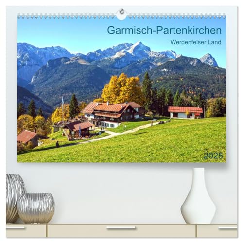 Garmisch-Partenkirchen Werdenfelser Land (hochwertiger Premium Wandkalender 2025 DIN A2 quer), Kunstdruck in Hochglanz von CALVENDO