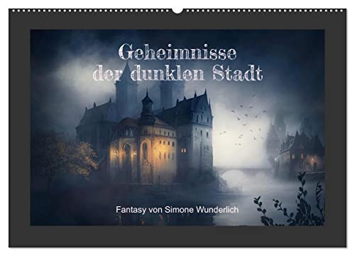 Geheimnisse der dunklen Stadt (Wandkalender 2025 DIN A2 quer), CALVENDO Monatskalender von CALVENDO