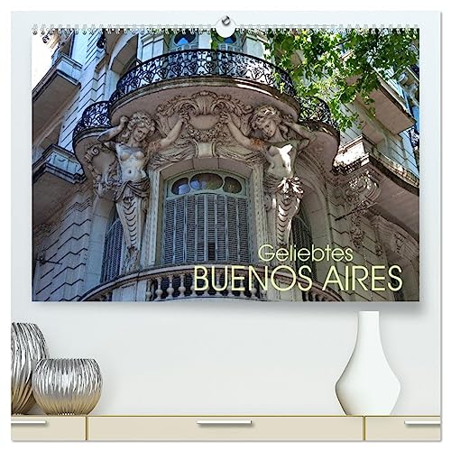Geliebtes Buenos Aires (hochwertiger Premium Wandkalender 2025 DIN A2 quer), Kunstdruck in Hochglanz von CALVENDO