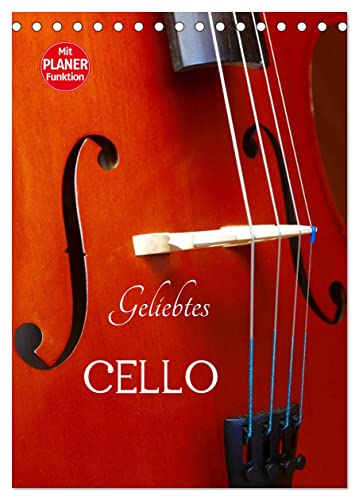 Geliebtes Cello (Tischkalender 2025 DIN A5 hoch), CALVENDO Monatskalender von CALVENDO