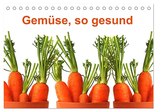 Gemüse, so gesund (Tischkalender 2025 DIN A5 quer), CALVENDO Monatskalender von CALVENDO