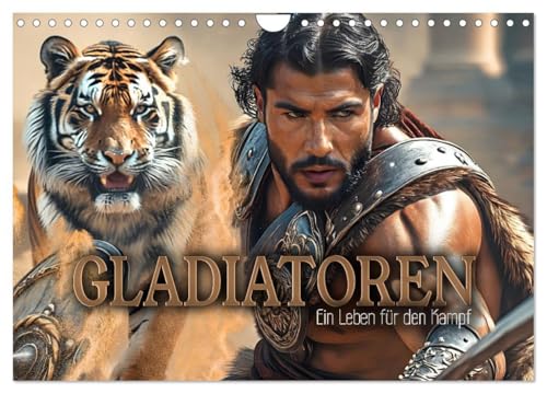 Gladiatoren - ein Leben für den Kampf (Wandkalender 2025 DIN A4 quer), CALVENDO Monatskalender: Atemberaubende Bilder von blutigen Duellen unbeugsamer ... und Ehre oder Leben und Tod (CALVENDO Kunst) von Calvendo